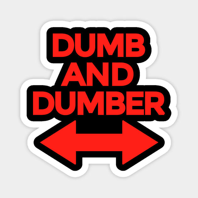 Dumb And Dumber Magnet by Riel