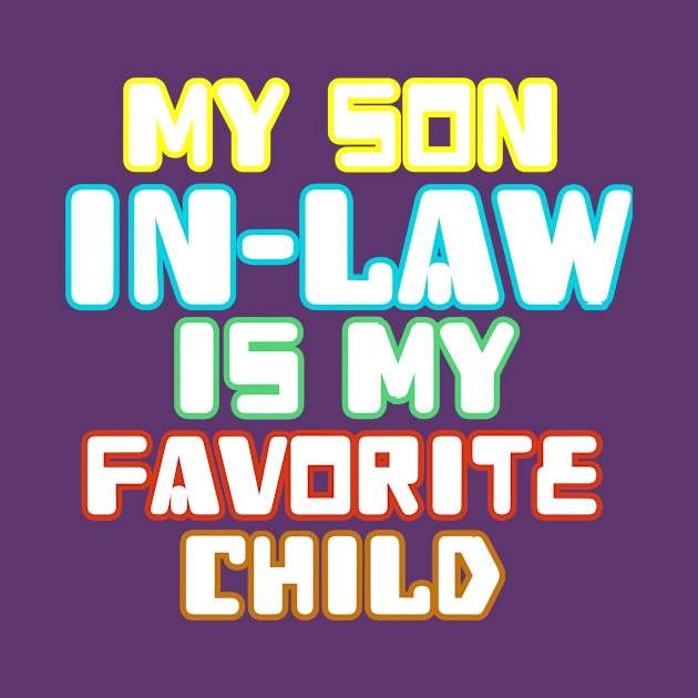 My Son In Law Is My Favorite Child by kidstok