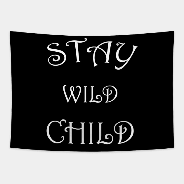 stay wild child Tapestry by Soozy 