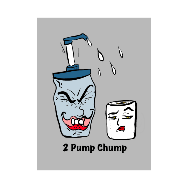 2 pump chump by Art by Some Beach