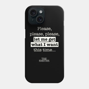 The Smiths - Please, Please, Please, Let Me Get What I Want song Phone Case