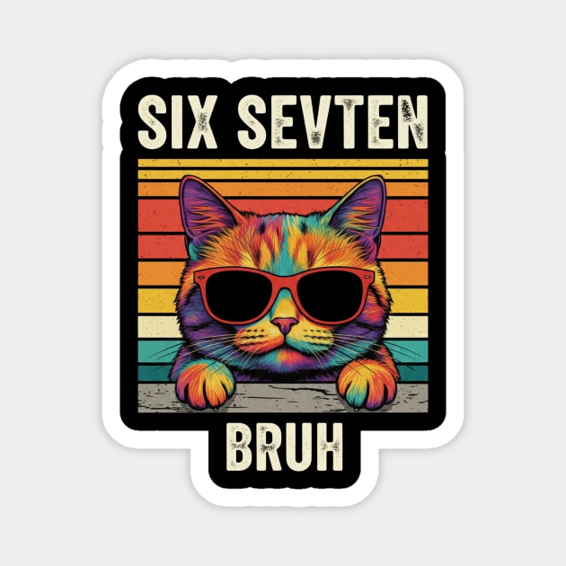 Six Seven Bruh – Retro Cat with Sunglasses Magnet by ArtistTee ⭐⭐⭐⭐⭐