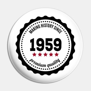 Making history since 1959 badge Pin