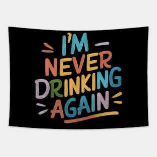 Im never drinking again Tapestry