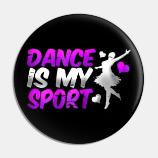 Epic Dance Is My Sport Ballroom Jazz Ballet Teacher Pin