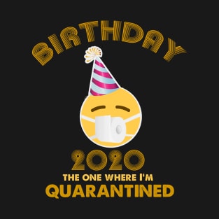 Quarantine Birthday T-Shirt