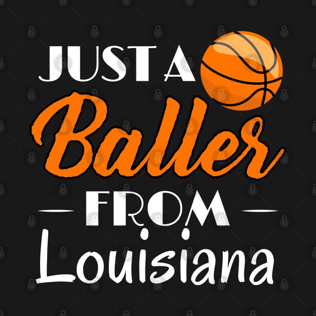 Just a Baller from Louisiana Basketball Player T-Shirt by GreenCowLand