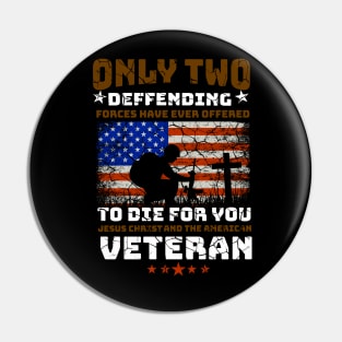 Only Two defending forces have ever offered to die for you jesus christ and the American Veteran. Pin