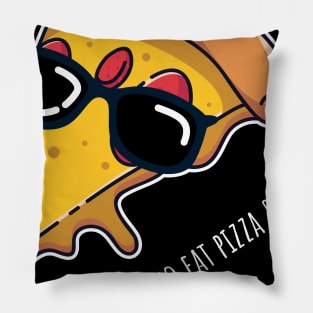 It's time to eat pizza and relax Pillow