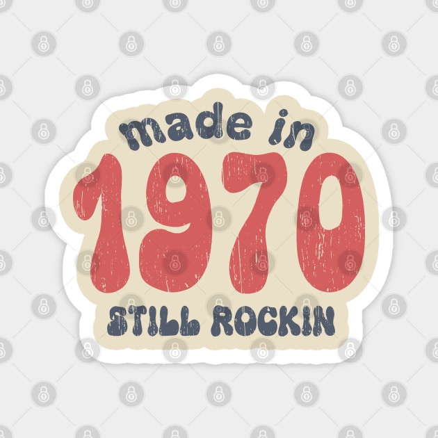 Made in 1970 still rocking vintage numbers Magnet by SpaceWiz95