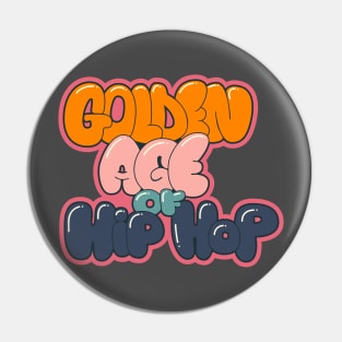 Golden Age of Hip Hop - Hip Hop - Graffiti Bubble Style Pin