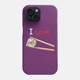 I love sushi Phone Case