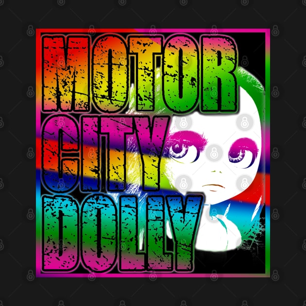 Motor City Dolly 'Colorblast' 2023 by DetroitKaiju