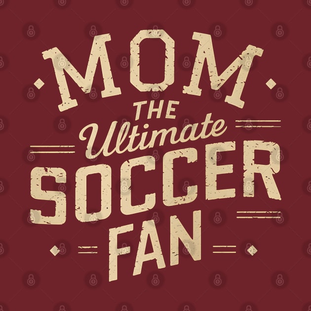 Mom Soccer Fan by NomiCrafts