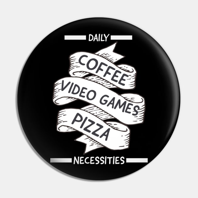 Daily Necessities, Coffee,  video games, pizza Pin by DeraTobi