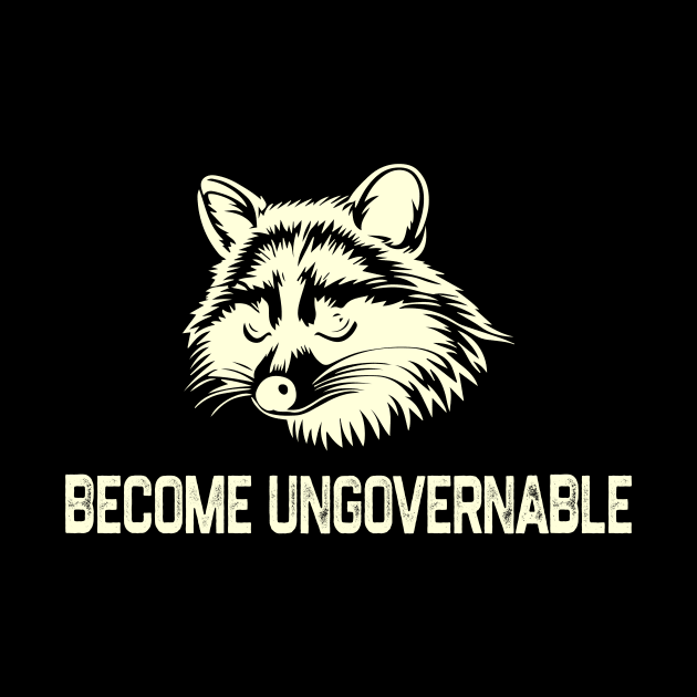 Become Ungovernable Raccoon by tiden.nyska