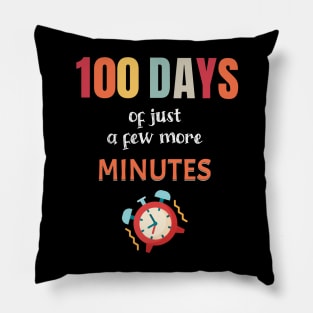 100 Days of School - Just a few more minutes Pillow