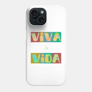 Viva la vida, long live life. Short positive spanish quote Phone Case