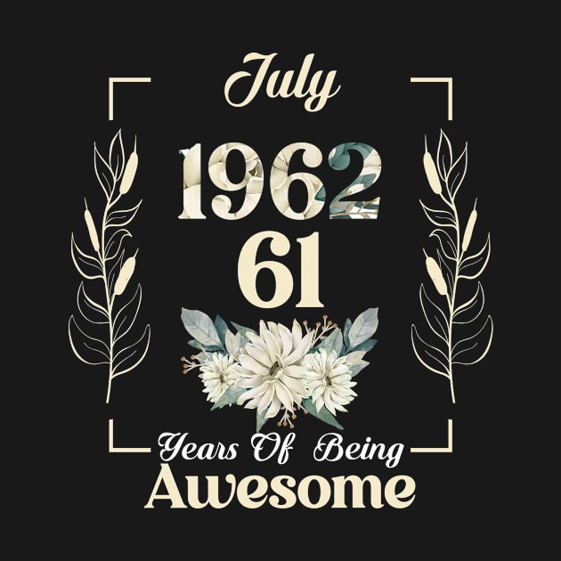 July 1962 61 Years Of Being Awesome 61st Birthday by Demonic Apparel