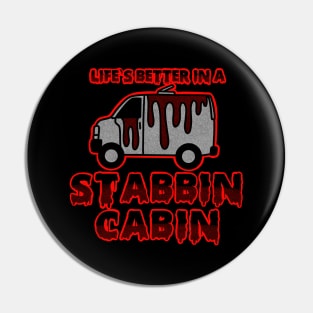 Life’s better in a stabbin cabin Pin