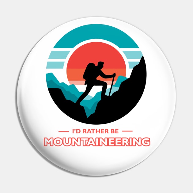 I'd Rather Be Mountaineering Pin by MtWoodson