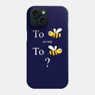 To Be or not To Be Cute Shakespeare Quote Phone Case