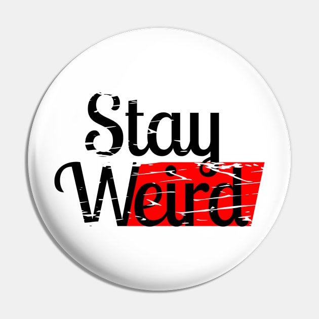 Stay weird Pin by mailboxdisco