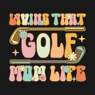 Golf Mom Life Groovy Golf Player Golfing Female Golfer T-Shirt