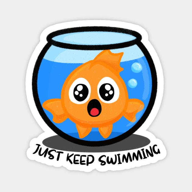 Be a Goldfish and Just Keep Swimming Magnet by Midnight Pixels