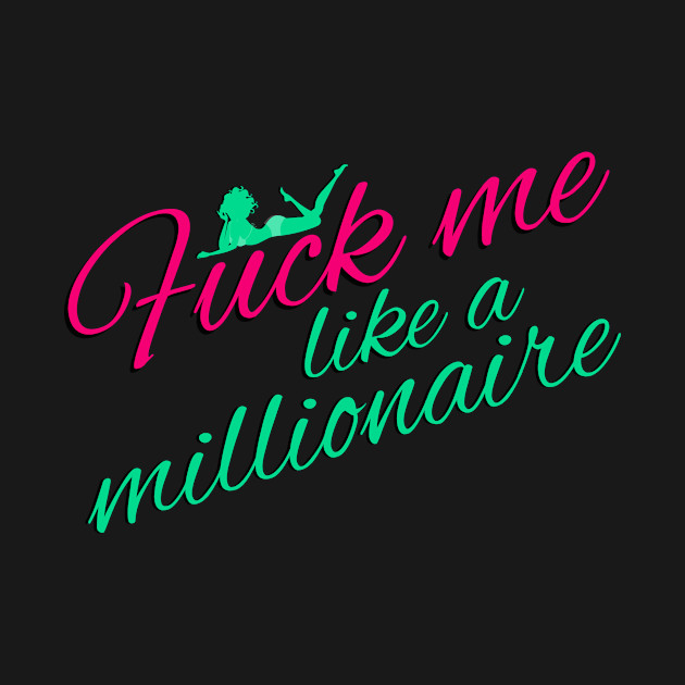 Discover Like a Millionaire - Sassy Quotes - T-Shirt