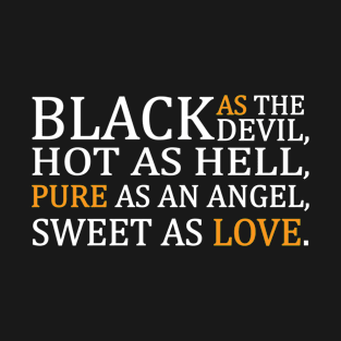 Coffee Funny Quote Black as the Devil Pure as Love T-Shirt