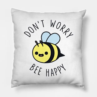 Don't Worry Bee Happy Pillow