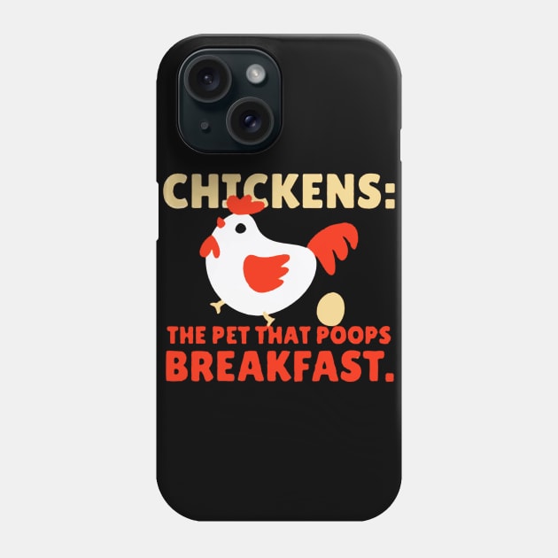 chickens is the pet that poops breakfast Phone Case by hanespace