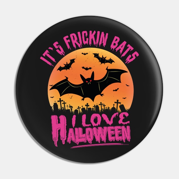 Its Frickin Bats | Halloween Pin by Estrytee