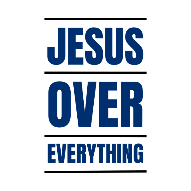 Jesus Over Everything | Christian by All Things Gospel