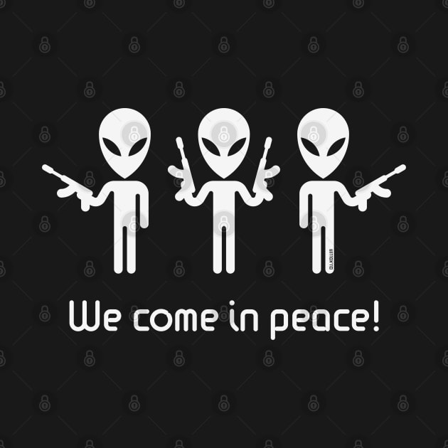 We Come In Peace! (Science Fiction / Space Aliens / White) by MrFaulbaum