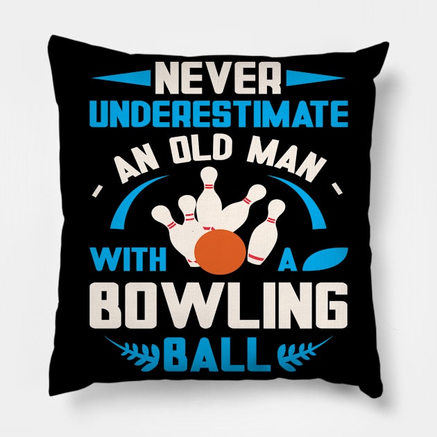 Never Underestiman Old Man Funny Bowling Pillow by BarrelLive