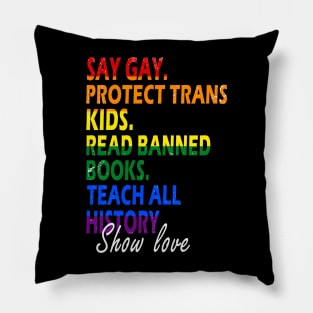 say gay protect trans kids read books Pillow