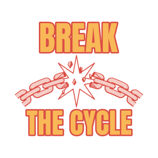 Break the cycle T-Shirt