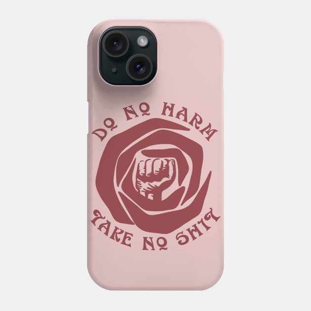 Do No Harm Take No Shit Phone Case by Slightly Unhinged