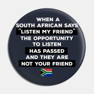 South Africa Listen My Friend Pin