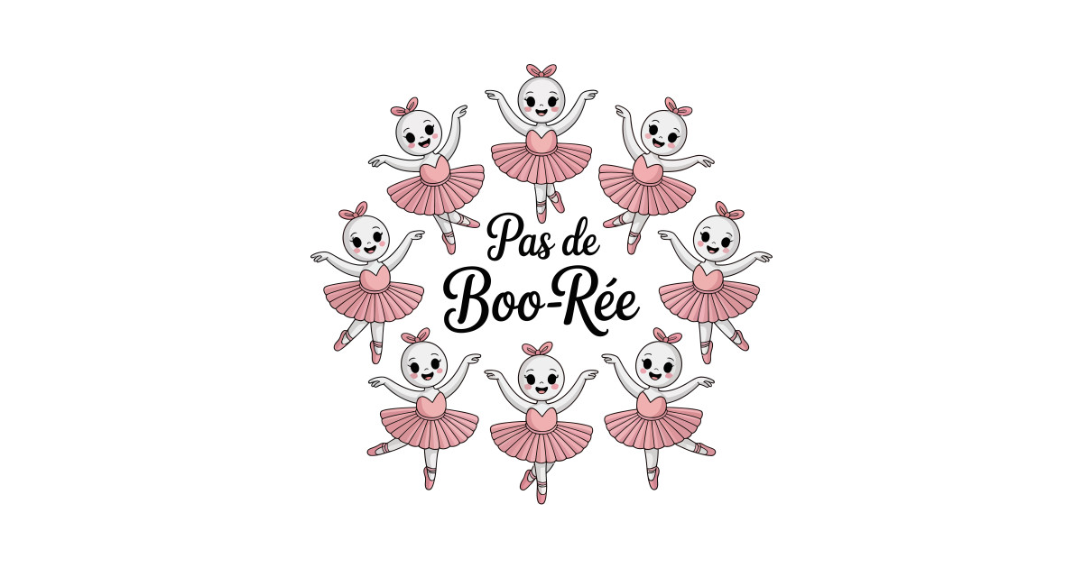 PAS DE BOO REE - HALLOWEEN BALLERINA - Pas De Boo Ree - T-Shirt | TeePublic
