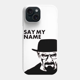 Say My Name - Breaking Bad Phone Case