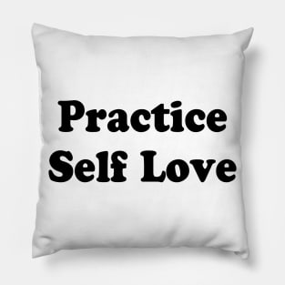 Practice Self Love Pillow