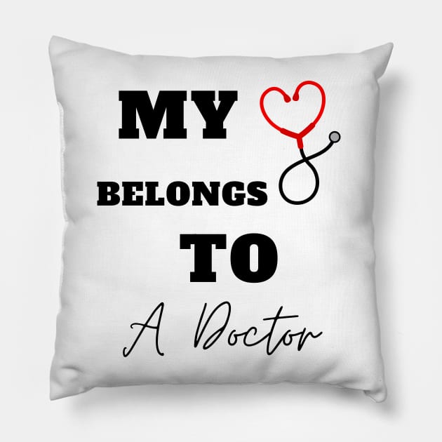 My Heart Belongs To A Doctor Pillow by Holly ship