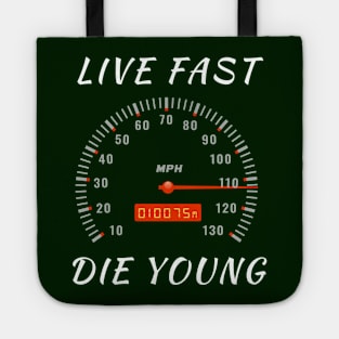 Live Fast Die Young Tote