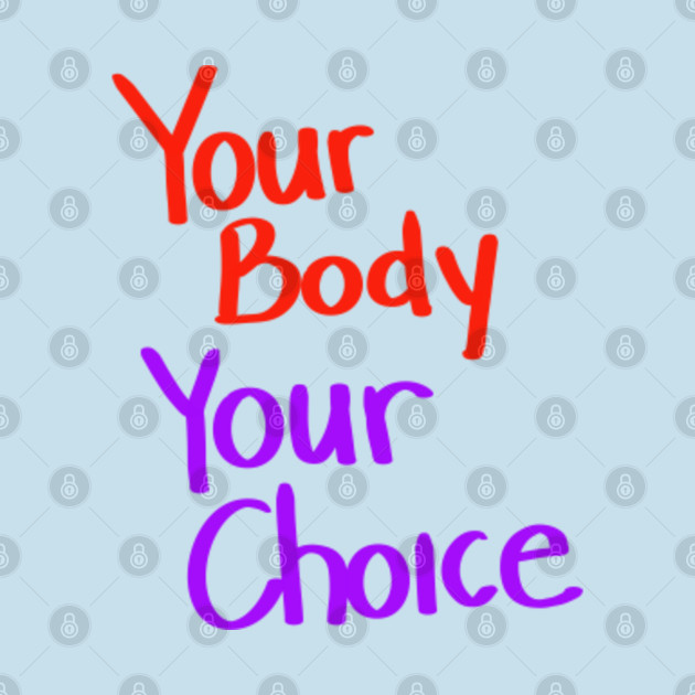 Disover YOUR BODY, YOU CHOICE - Lgbt Pride - T-Shirt