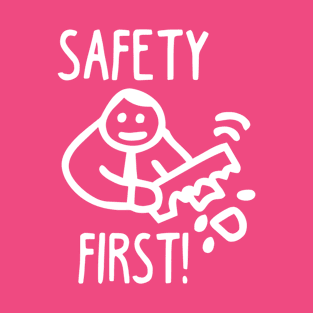 Safety First T-Shirt