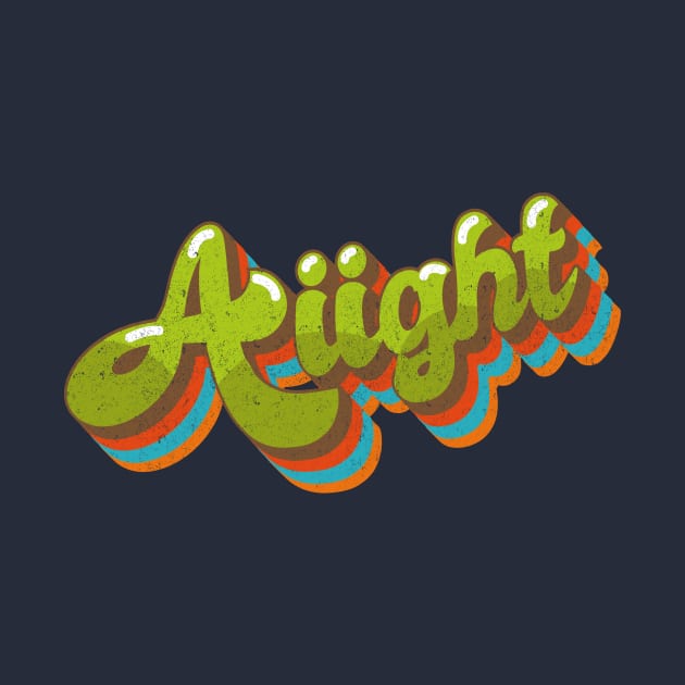 Aiight...or Alright by BOEC Gear