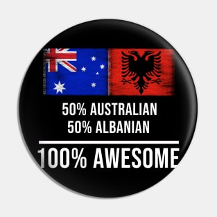 50% Australian 50% Albanian 100% Awesome - Gift for Albanian Heritage From Albania Pin